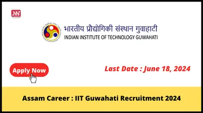 assam career   iit guwahati recruitment 2024