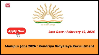 manipur jobs 2026   kendriya vidyalaya recruitment