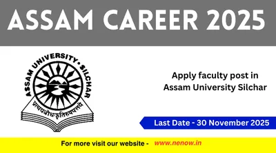 assam career 2025   apply faculty post in assam university silchar