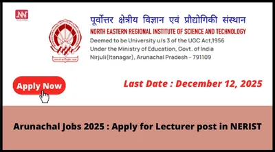 arunachal jobs 2025   apply for lecturer post in nerist