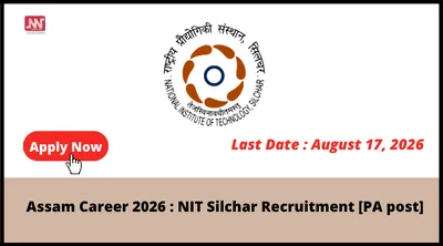assam career 2026   nit silchar recruitment  pa post 