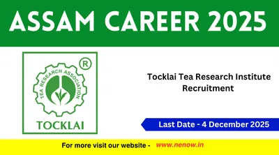 assam career 2025   tocklai tea research institute recruitment