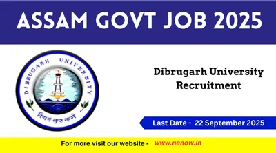 assam govt job 2025   dibrugarh university recruitment