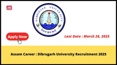 assam career   dibrugarh university recruitment 2025