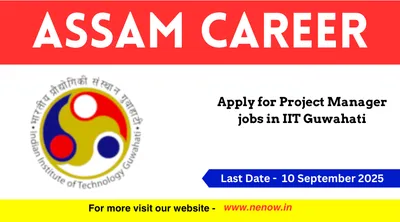 assam career   apply for project manager jobs in iit guwahati