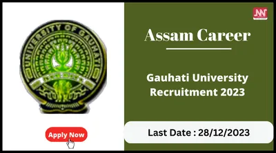 assam career   gauhati university recruitment 2023