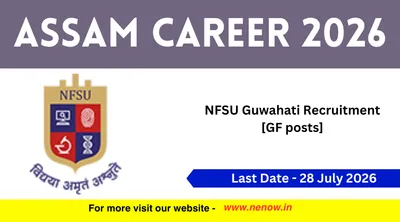 assam career 2026   nfsu guwahati recruitment  gf posts 