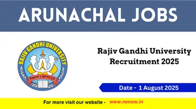 arunachal jobs    rajiv gandhi university recruitment 2025