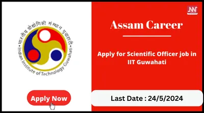 assam career   apply for scientific officer job in iit guwahati