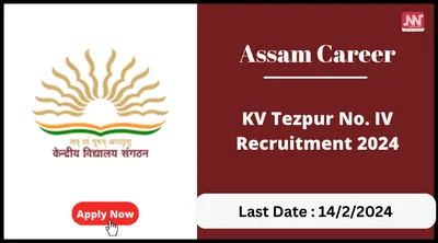 assam career   kv tezpur no  iv recruitment 2024