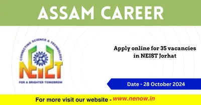 assam career   apply online for 35 vacancies in neist jorhat