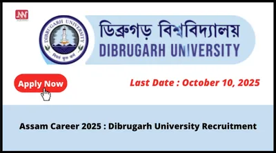 assam career 2025   dibrugarh university recruitment