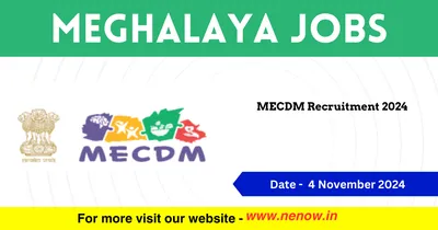 meghalaya jobs   mecdm recruitment 2024