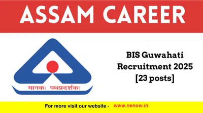 assam career   bis guwahati recruitment 2025  23 posts 