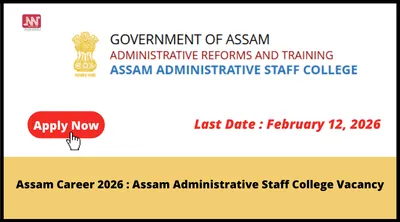 assam career 2026   assam administrative staff college vacancy