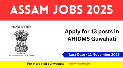 assam jobs 2025   apply for 13 posts in ahidms guwahati
