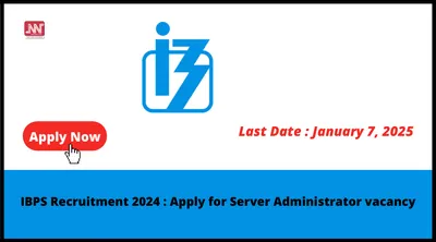 ibps recruitment 2024   apply for server administrator vacancy