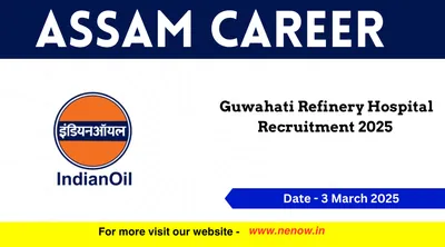 assam career   guwahati refinery hospital recruitment 2025
