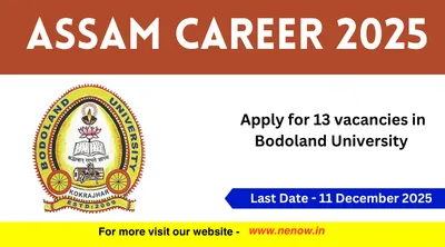assam career 2025   apply for 13 vacancies in bodoland university