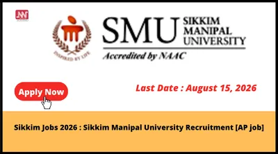 sikkim jobs 2026   sikkim manipal university recruitment  ap job 
