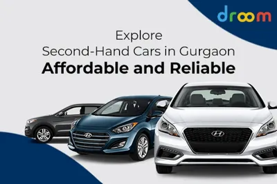 exploring second hand cars in gurgaon  affordable and reliable options