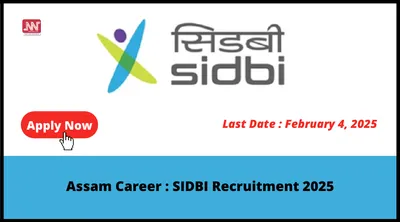 assam career   sidbi recruitment 2025