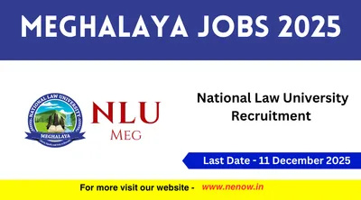 meghalaya jobs 2025   national law university recruitment