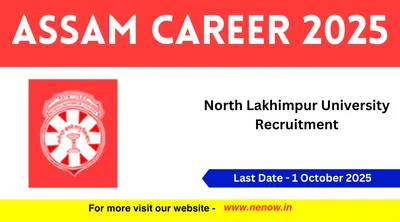 assam career 2025   north lakhimpur university recruitment
