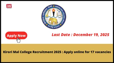 kirori mal college recruitment 2025   apply online for 17 vacancies
