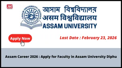 assam career 2026   apply for faculty in assam university diphu