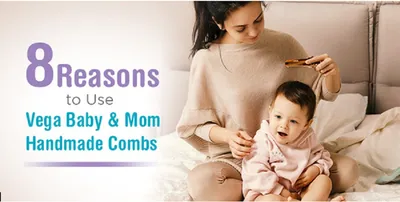 8 reasons to use vega baby  amp  mom handmade combs