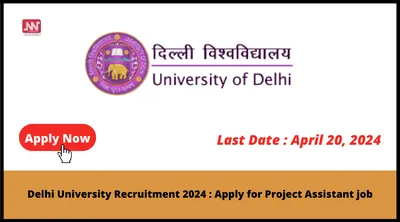 delhi university recruitment 2024   apply for project assistant job