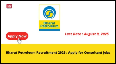bharat petroleum recruitment 2025   apply for consultant jobs
