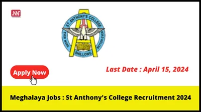 meghalaya jobs   st anthony s college recruitment 2024