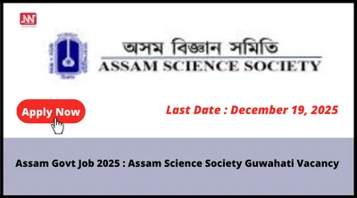assam govt job 2025   assam science society guwahati vacancy