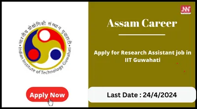 assam career   apply for research assistant job in iit guwahati
