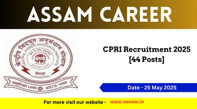 assam career   cpri recruitment 2025  44 posts 