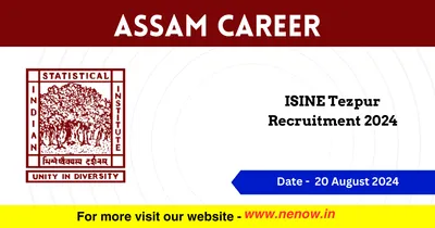 assam career   isine tezpur recruitment 2024