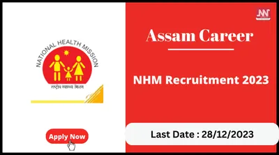 assam career   nhm recruitment 2023