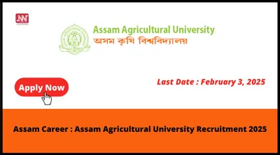 assam career   assam agricultural university recruitment 2025