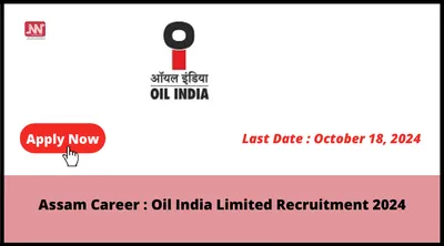 assam career   oil india limited recruitment 2024