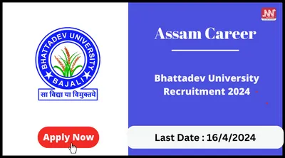 assam career   bhattadev university recruitment 2024