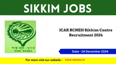 sikkim jobs   icar rcneh sikkim centre recruitment 2024