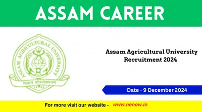 assam career   assam agricultural university recruitment 2024