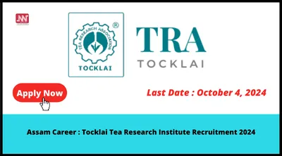 assam career   tocklai tea research institute recruitment 2024