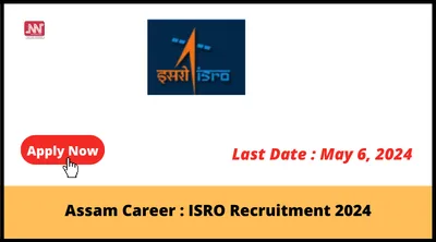 assam career   isro recruitment 2024