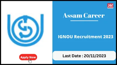 assam career   ignou recruitment 2023