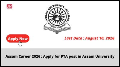assam career 2026   apply for pta post in assam university