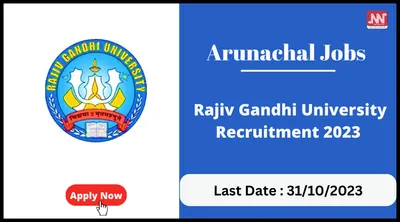 arunachal jobs   rajiv gandhi university recruitment 2023