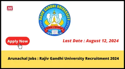 arunachal jobs   rajiv gandhi university recruitment 2024